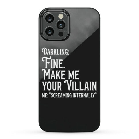 Make Me Your Villain Phone Case